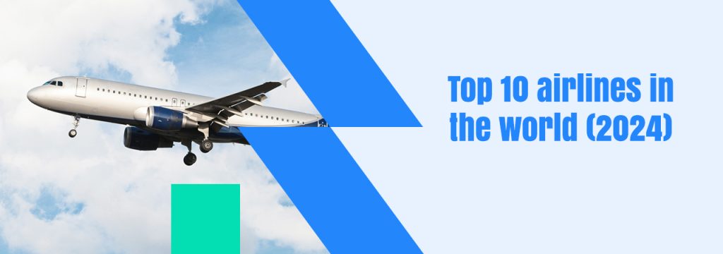 Top 10 airlines in the world (2024)